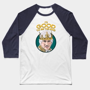 It's Good To Be The King Baseball T-Shirt